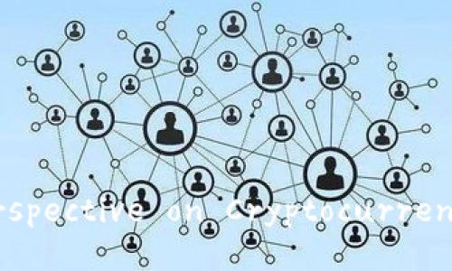 Title: Understanding Africa's Perspective on Cryptocurrency: Opportunities and Challenges